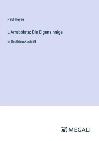 L'Arrabbiata; Die Eigensinnige
