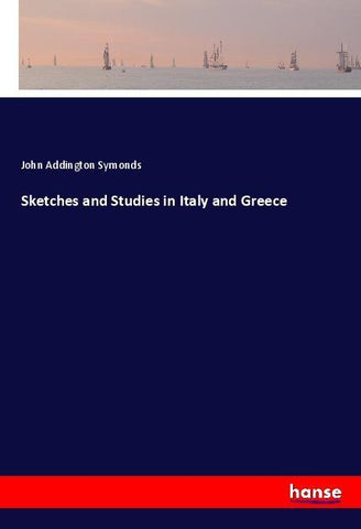 Sketches and Studies in Italy and Greece