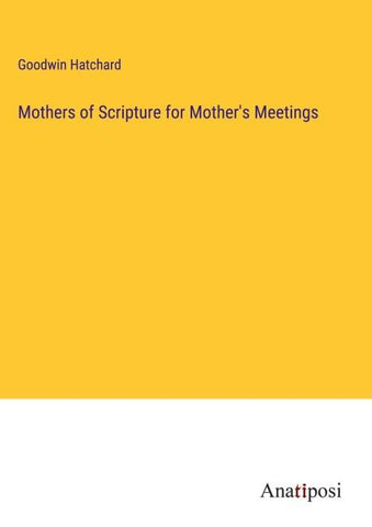 Mothers of Scripture for Mother's Meetings