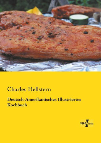 Deutsch-Amerikanisches Illustriertes Kochbuch
