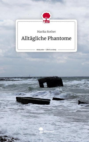 Alltägliche Phantome. Life is a Story - story.one