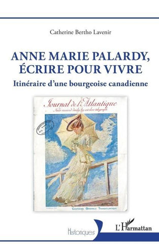 Anne Marie Palardy, écrire pour vivre
