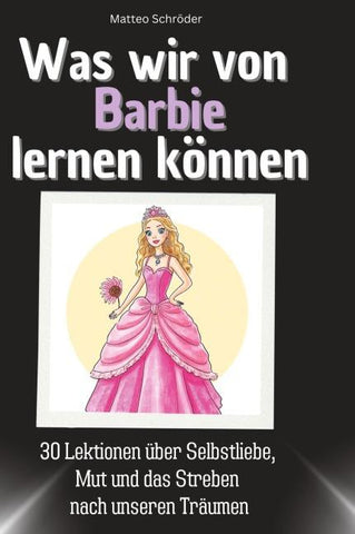 Was wir von Barbie lernen können