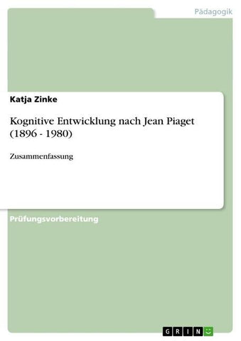 Kognitive Entwicklung nach Jean Piaget (1896 - 1980)