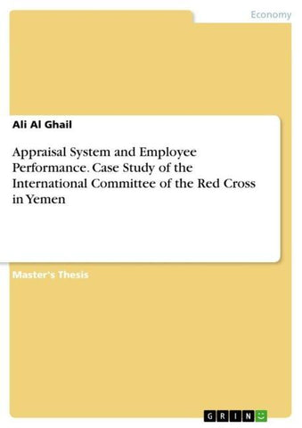 Appraisal System and Employee Performance. Case Study of the International Committee of the Red Cross in Yemen