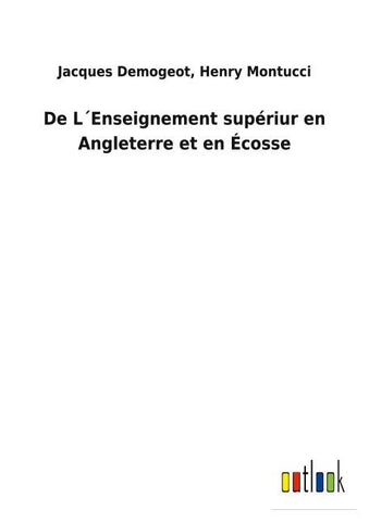 De L´Enseignement supériur en Angleterre et en Écosse