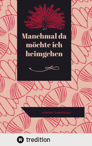 Manchmal da möchte ich heimgehen