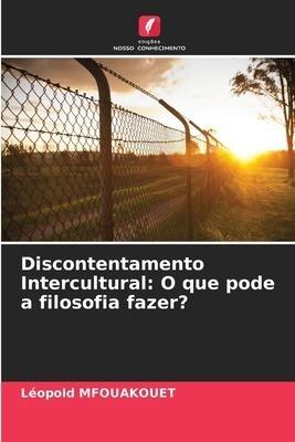 Discontentamento Intercultural: O que pode a filosofia fazer?