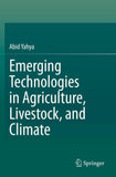 Emerging Technologies in Agriculture, Livestock, and Climate