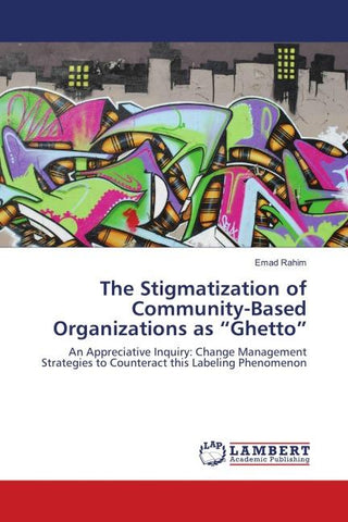 The Stigmatization of Community-Based Organizations as "Ghetto"