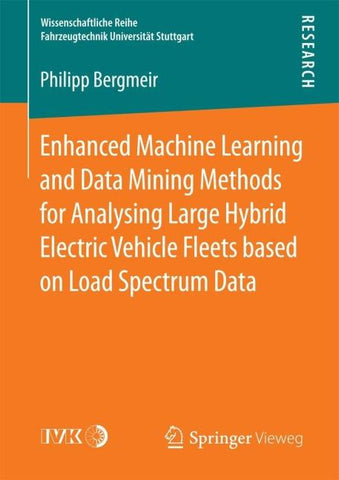 Enhanced Machine Learning and Data Mining Methods for Analysing Large Hybrid Electric Vehicle Fleets based on Load Spectrum Data