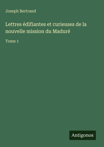 Lettres édifiantes et curieuses de la nouvelle mission du Maduré