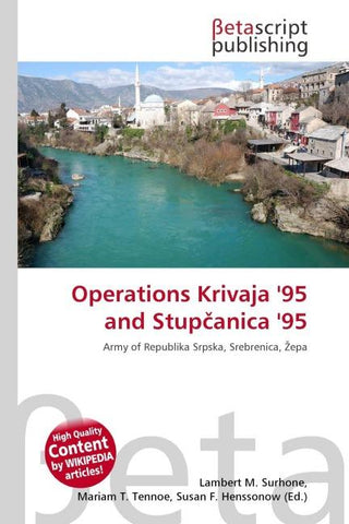 Operations Krivaja '95 and Stup¿anica '95