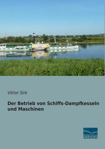 Der Betrieb von Schiffs-Dampfkesseln und Maschinen