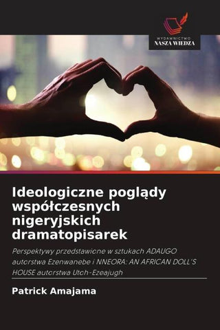 Ideologiczne pogl¿dy wspó¿czesnych nigeryjskich dramatopisarek