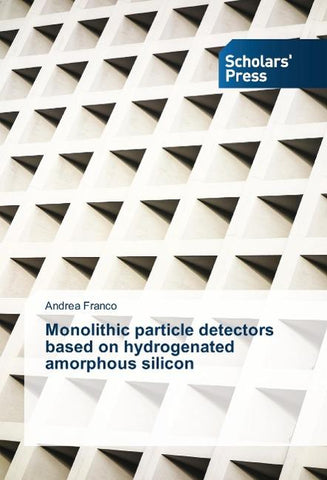 Monolithic particle detectors based on hydrogenated amorphous silicon