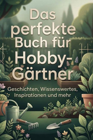 Das perfekte Buch für Hobby-Gärtner