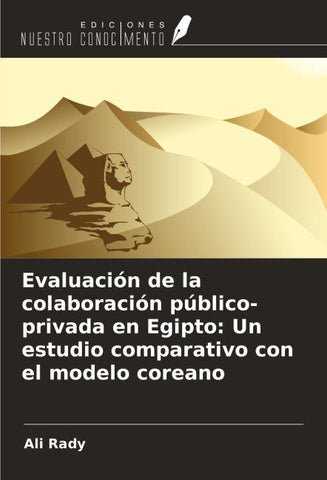 Evaluación de la colaboración público-privada en Egipto: Un estudio comparativo con el modelo coreano
