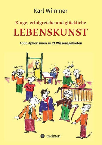 Kluge, erfolgreiche und glückliche Lebenskunst