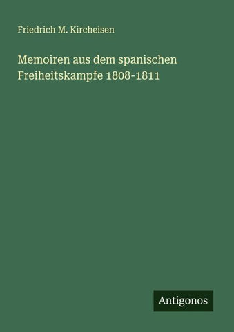 Memoiren aus dem spanischen Freiheitskampfe 1808-1811