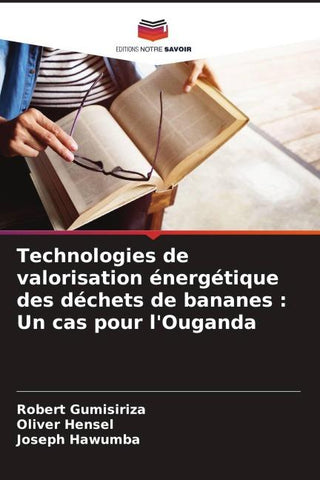 Technologies de valorisation énergétique des déchets de bananes : Un cas pour l'Ouganda