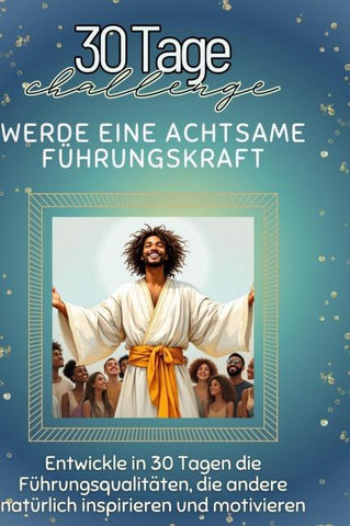 Werde eine achtsame Führungskraft
