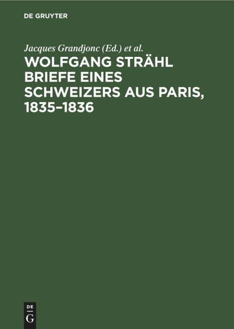 Wolfgang Strähl Briefe eines Schweizers aus Paris, 1835-1836