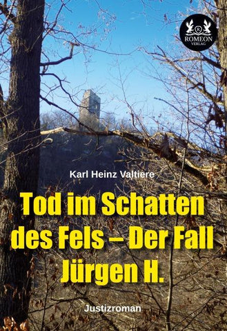 Tod im Schatten des Fels – Der Fall Jürgen H.