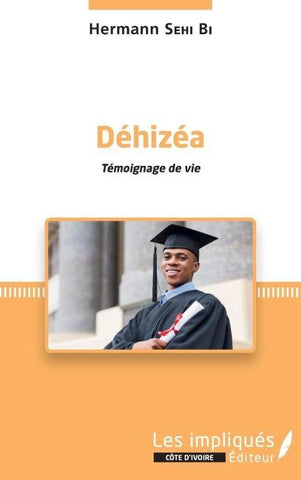 Déhizéa. Témoignage de vie