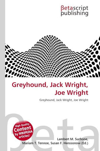 Greyhound, Jack Wright, Joe Wright