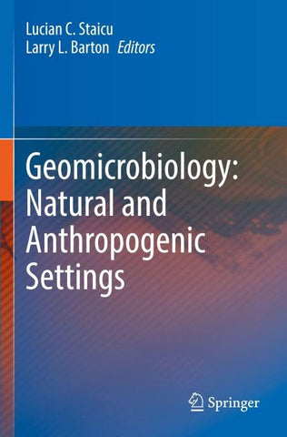 Geomicrobiology: Natural and Anthropogenic Settings