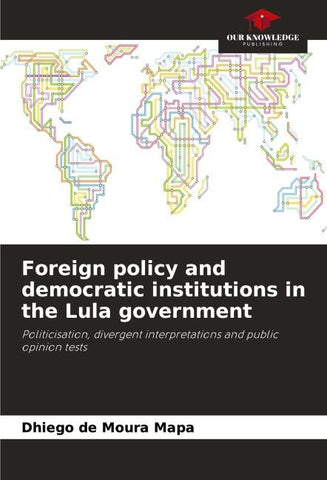 Foreign policy and democratic institutions in the Lula government