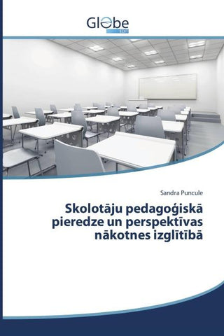 Skolot¿ju pedago¿isk¿ pieredze un perspekt¿vas n¿kotnes izgl¿t¿b¿