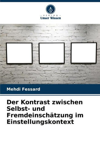 Der Kontrast zwischen Selbst- und Fremdeinschätzung im Einstellungskontext