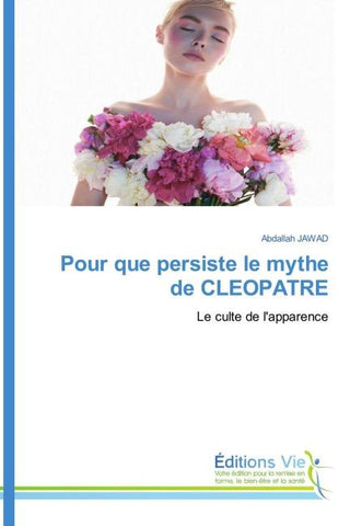 Pour que persiste le mythe de CLEOPATRE