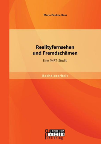 Realityfernsehen und Fremdschämen: Eine fMRT-Studie