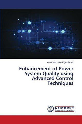 Enhancement of Power System Quality using Advanced Control Techniques