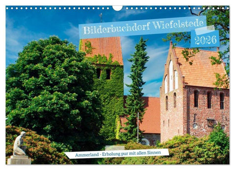 Bilderbuchdorf Wiefelstede (Wandkalender 2026 DIN A3 quer), CALVENDO Monatskalender