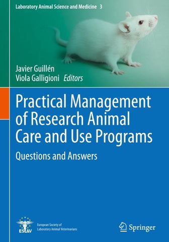Practical Management of Research Animal Care and Use Programs