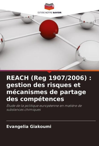 REACH (Reg 1907/2006) : gestion des risques et mécanismes de partage des compétences