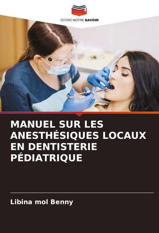 MANUEL SUR LES ANESTHÉSIQUES LOCAUX EN DENTISTERIE PÉDIATRIQUE