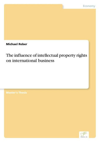 The influence of intellectual property rights on international business