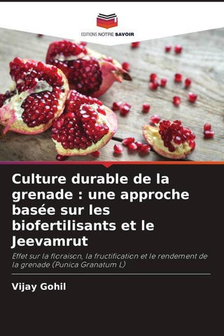 Culture durable de la grenade : une approche basée sur les biofertilisants et le Jeevamrut