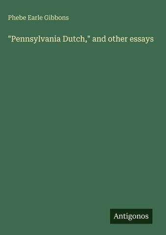 "Pennsylvania Dutch," and other essays