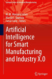 Artificial Intelligence for Smart Manufacturing and Industry X.0
