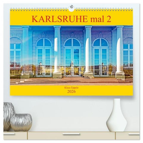 Karlsruhe mal 2 (hochwertiger Premium Wandkalender 2026 DIN A2 quer), Kunstdruck in Hochglanz