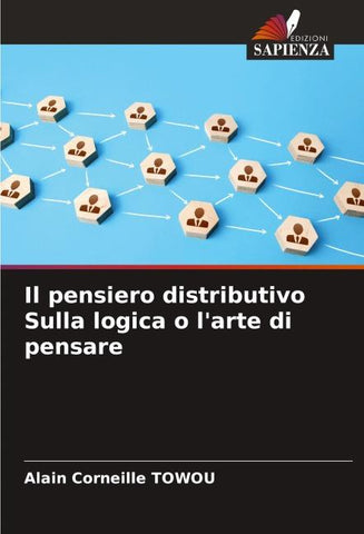 Il pensiero distributivo Sulla logica o l'arte di pensare