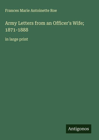 Army Letters from an Officer's Wife; 1871-1888