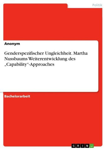 Genderspezifischer Ungleichheit. Martha Nussbaums Weiterentwicklung des "Capability"-Approaches