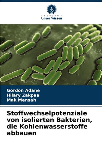Stoffwechselpotenziale von isolierten Bakterien, die Kohlenwasserstoffe abbauen